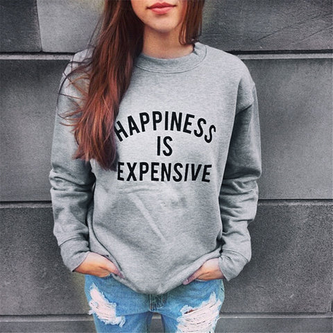 HAPPINESS IS EXPENSIVE SWEATSHIRT