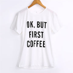 OK, BUT FIRST COFFEE