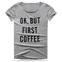 OK, BUT FIRST COFFEE