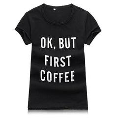 OK, BUT FIRST COFFEE
