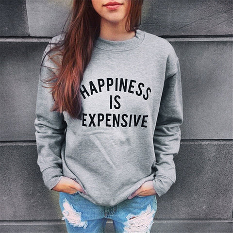 HAPPINESS IS EXPENSIVE SWEATSHIRT